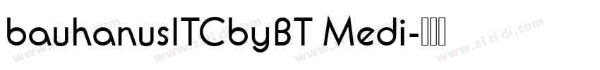bauhanusITCbyBT Medi字体转换